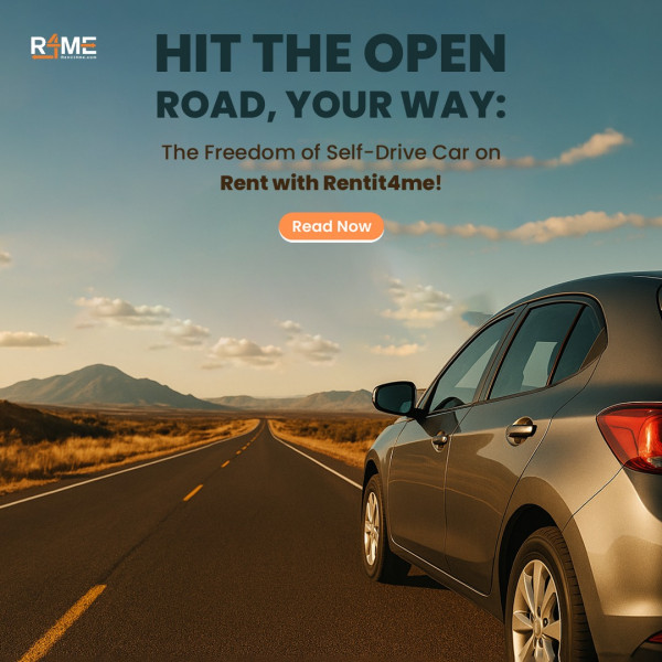 Hit the Open Road, Your Way: The Freedom of Self-Drive Car on Rent with Rentit4me