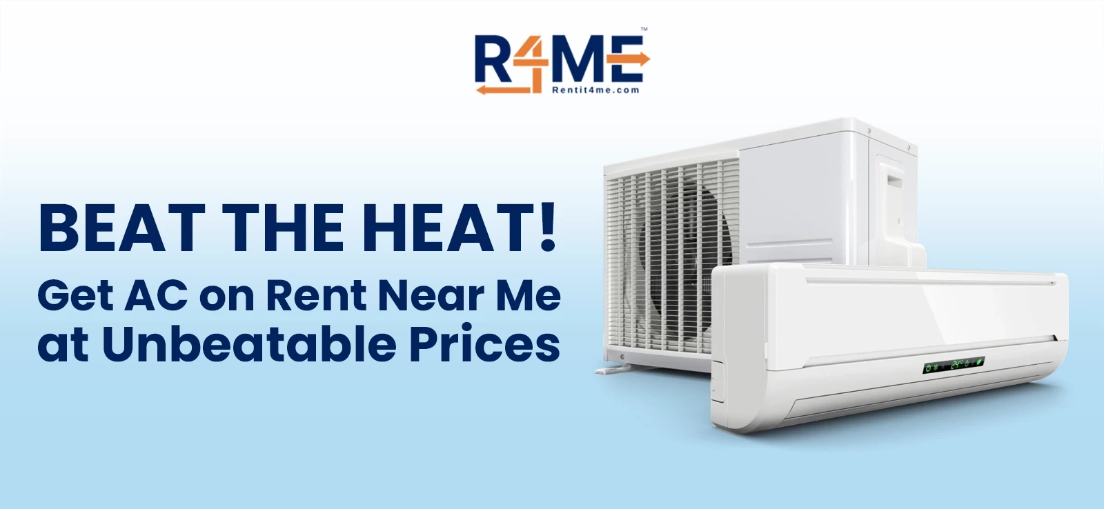 Beat the Heat! Get AC on Rent Near Me at Unbeatable Prices
