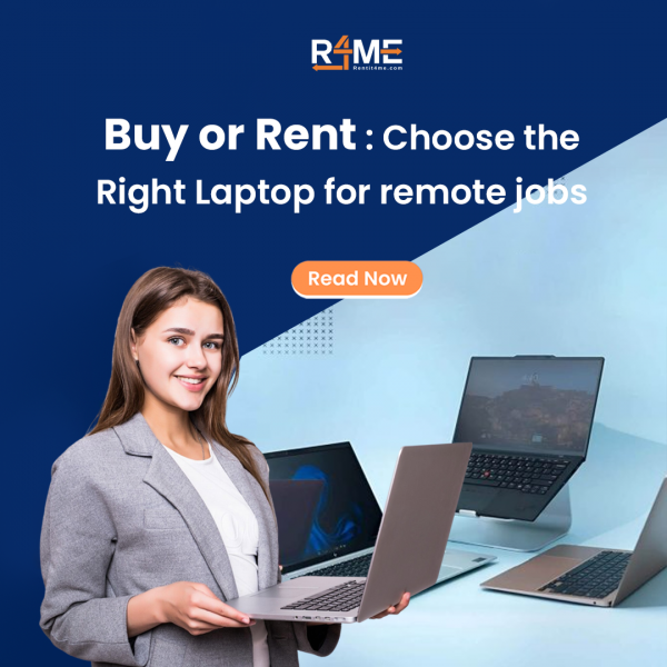 Buy or Rent: Choose the Right Laptop for Remote Jobs