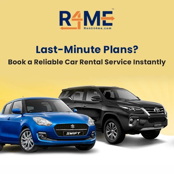Last-Minute Plans? Book a Reliable Car Rental Service Instantly